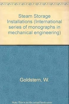Hardcover Steam storage installations;: Construction, design, and operation of industrial heat accumulators (International series of monographs in mechanical engineering, v. 4) Book