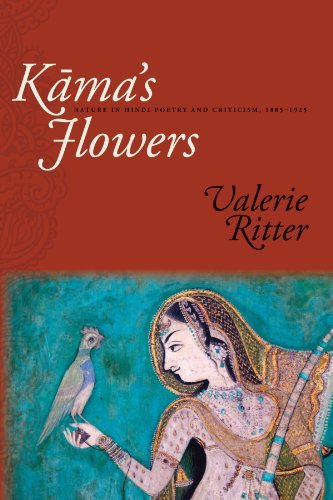 Kama's Flowers: Nature in Hindi Poetry and Criticism, 1885-1925 (SUNY series in Hindu Studies)