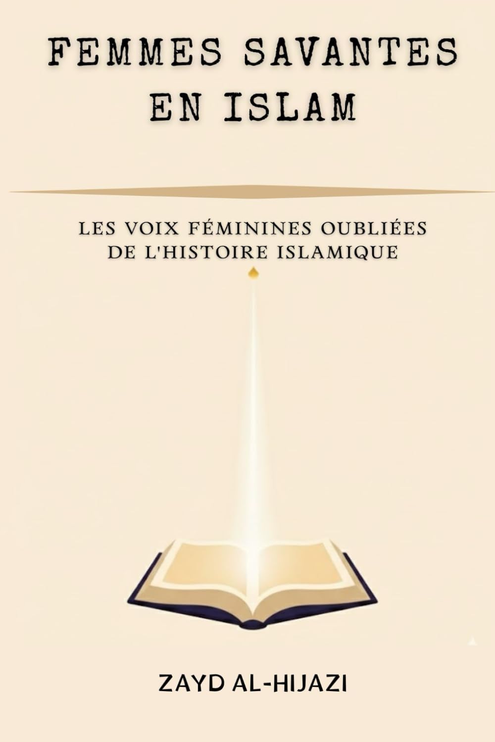 Femmes savantes en islam: Les voix féminines oubliées de l'histoire islamique (Collection d'histoire islamique ancienne)