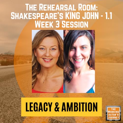 King John (1.1), Week 3: "Legacy & Ambition" - The Rehearsal Room Podcast Por  arte de portada
