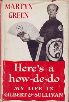 Hardcover Here's a how-de-do;: My life in Gilbert & Sullivan Book