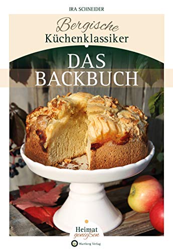 Bergische Küchenklassiker - Das Backbuch (Backklassiker) Bergische Küchenklassiker - Das Backbuch (Backklassiker)