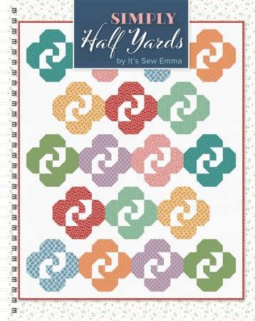 Simply Half Yards quilt book by It’s Sew Emma