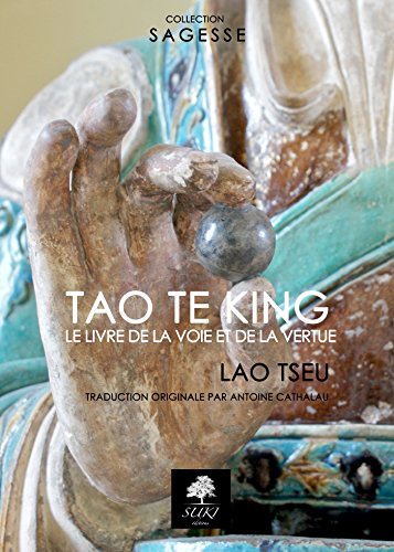 Tao Te King: Le livre de la Voie et de la Vertu