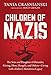 Children of Nazis: The Sons and Daughters of Himmler, G&Atilde;&para;ring, H&Atilde;&para;ss, Mengele, and Others Living with a Father's Monstrous Legacy