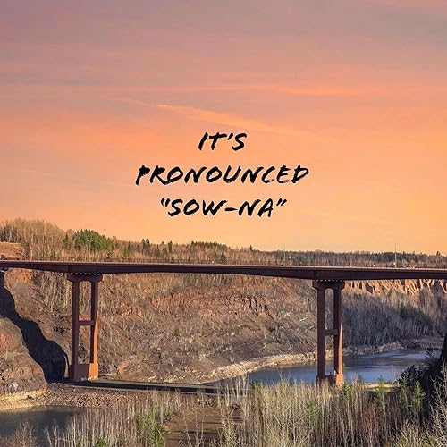 Couverture de It's Pronounced "SOW-na"