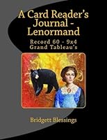 A Card Reader's Journal - Lenormand: Record 60 9x4 Grand Tableau's 1490454489 Book Cover