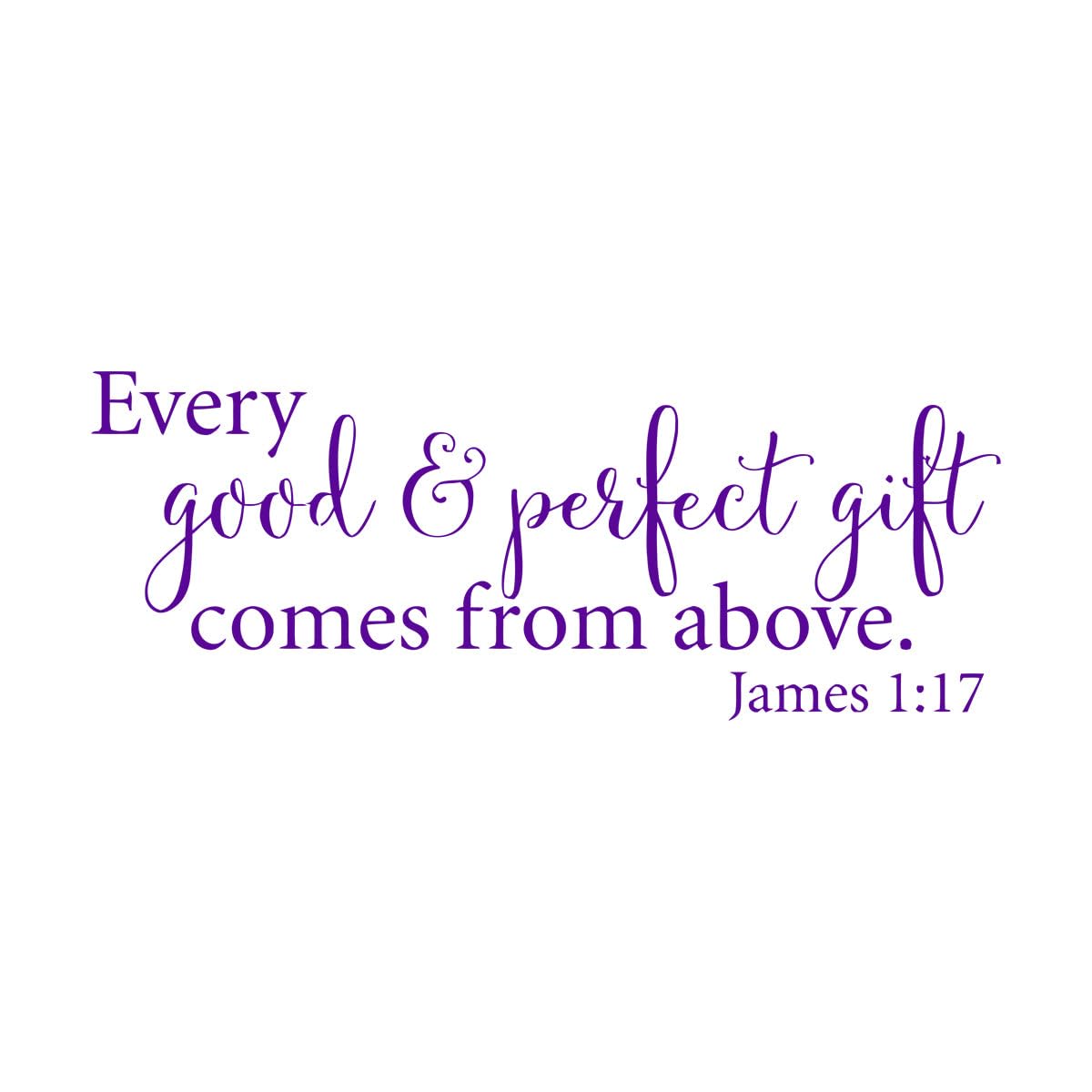 Every Good & Perfect Gift Comes from Above Decal Christian Decor James 1:17‘ Bible Quote Vinyl Decals Wall Art Wall Stickers Small - 22x57cm — image 1