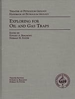 Exploring for Oil and Gas Traps (Treatise of Petroleum Geology, Handbook of Petroleum Geology Series) (Treatise of Petroleum Geology, Handbook of Petroleum Geology Series) 089181602X Book Cover