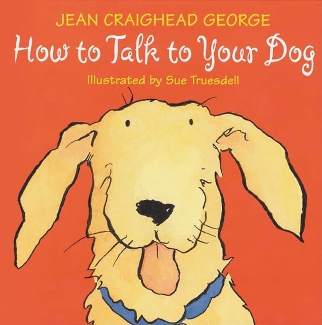 How to Talk to Your Dog: An Illustrated Guide to Understanding Your Pet for Kids (Ages 4-8)