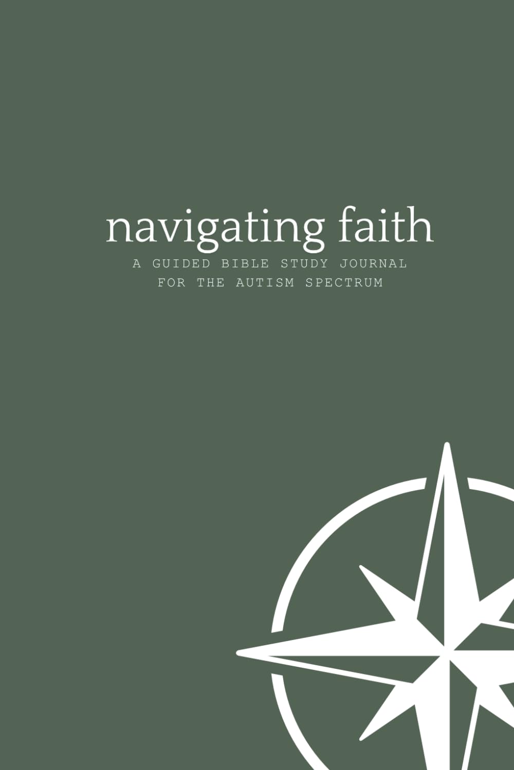 Navigating Faith: A Guided Bible Study Journal for the Autism Spectrum