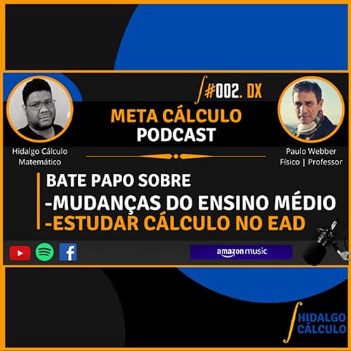 『ESTUDAR CÁLCULO NO EAD + ADAPTAÇÃO DO ENSINO PÓS 2020 | com PAULO WEBBER | PODCAST #002』のカバーアート