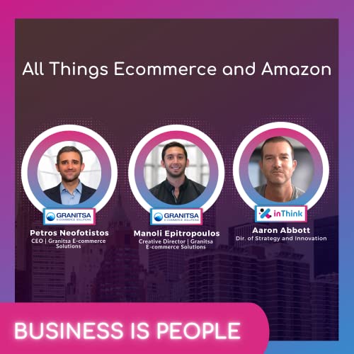 Petros and Manoli: Co-Founders of Granitsa Ecommerce Solutions, on all Things Ecommerce and Amazon