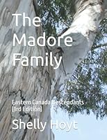 The Madore Family: Eastern Canada Descendants 1671561953 Book Cover