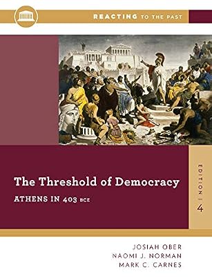 The Threshold Of Democracy: Athens in 403 B.C. (Fourth Edition) (Reacting to the Past)