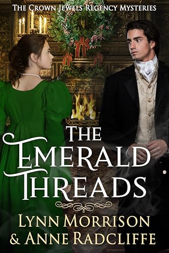 The Emerald Threads: A Crown Jewels Regency Mystery (The Crown Jewels Regency Mysteries Book 4)