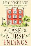 lana y lilly wachowski peliculas  A Case of Nurse Endings: A Small Town Cozy Mystery (A Willow Cove Mystery Book 4) (English Edition)