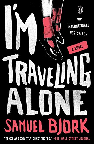 I'm Traveling Alone: A Novel