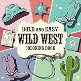Photo Gallery wild west coloring book: bold and easy coloring pages designs for adults or kids (bold & easy coloring) Photo Gallery wild west coloring book: bold and easy coloring pages designs for adults or kids (bold & easy coloring)