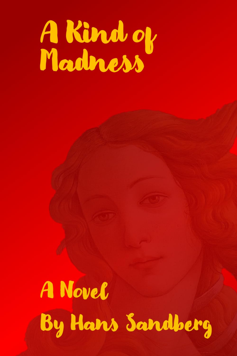 A Kind of Madness: Love and Revolution - Book 1