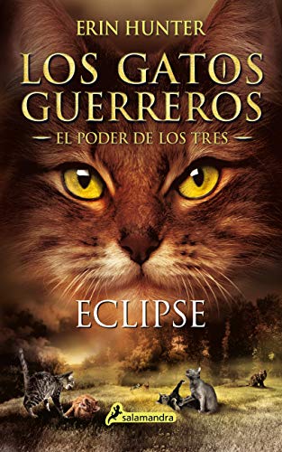 Eclipse(Gatos Guerreros 4): Los gatos guerreros - El poder de los tres IV (Colección Salamandra ...