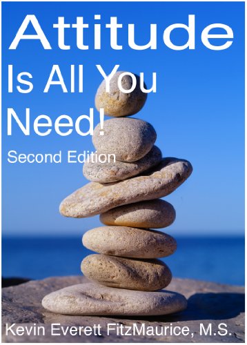 Attitude Is All You Need! Second Edition