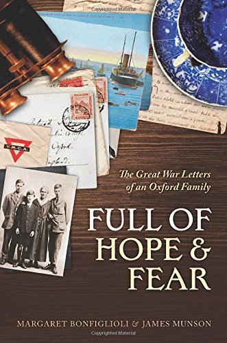 Full of Hope and Fear: The Great War Letters of an Oxford Family at War