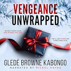 Vengeance Unwrapped Audiobook By Gled&eacute; Browne Kabongo cover art