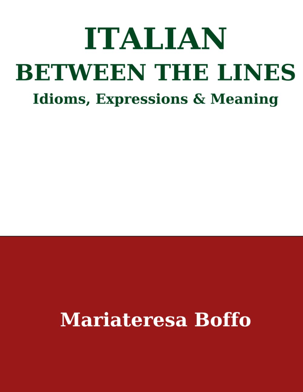 Italian Between the Lines: Idioms, Expressions & Meaning (Italian A Level)
