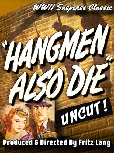 Hangmen Also Die - WWII Suspense Classic, Produced & Directed By Fritz Lang, Uncut!