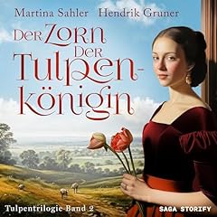 Der Zorn der Tulpenk&ouml;nigin Audiolibro Por Martina Sahler, Hendrik Gruner arte de portada