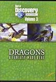 Dragons - A Fantasy Made Real (Best of Discovery Channel Volume 3)