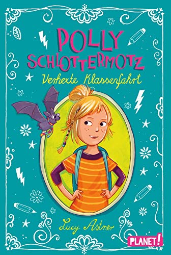 Verhexte Klassenfahrt (Polly Schlottermotz) Verhexte Klassenfahrt (Polly Schlottermotz)