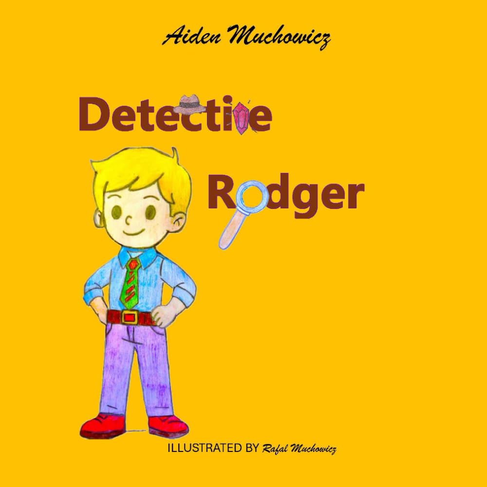 Detective Rodger: A magical children's adventure about courage, friendship, and following your dreams - with beautiful hand painted illustrations.