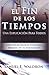 El Fin De Los Tiempos
