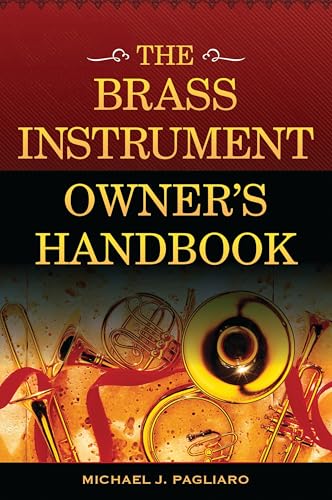 The Brass Instrument Owner's Handbook