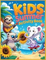 Kids Summer Activity Book: A Fun & Educational Activity Book for Kids Ages 6–8 B0F63QVNWJ Book Cover