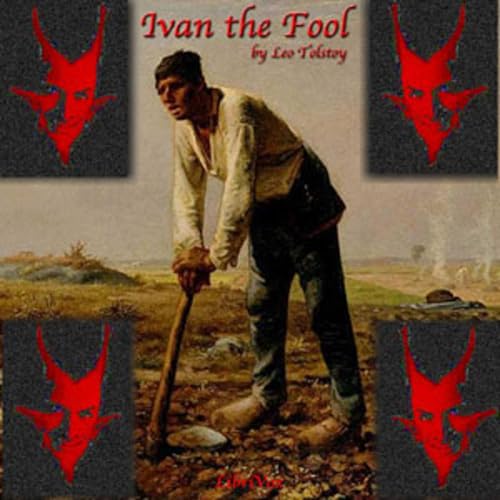 Leo Tolstoy - Ivan the Fool Podcast Por Audiobooks by Librivox arte de portada