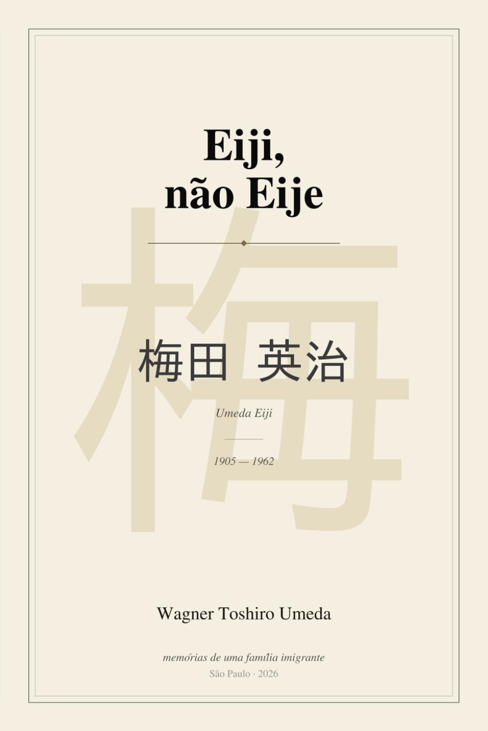 Eiji, não Eije: memórias de uma família imigrante