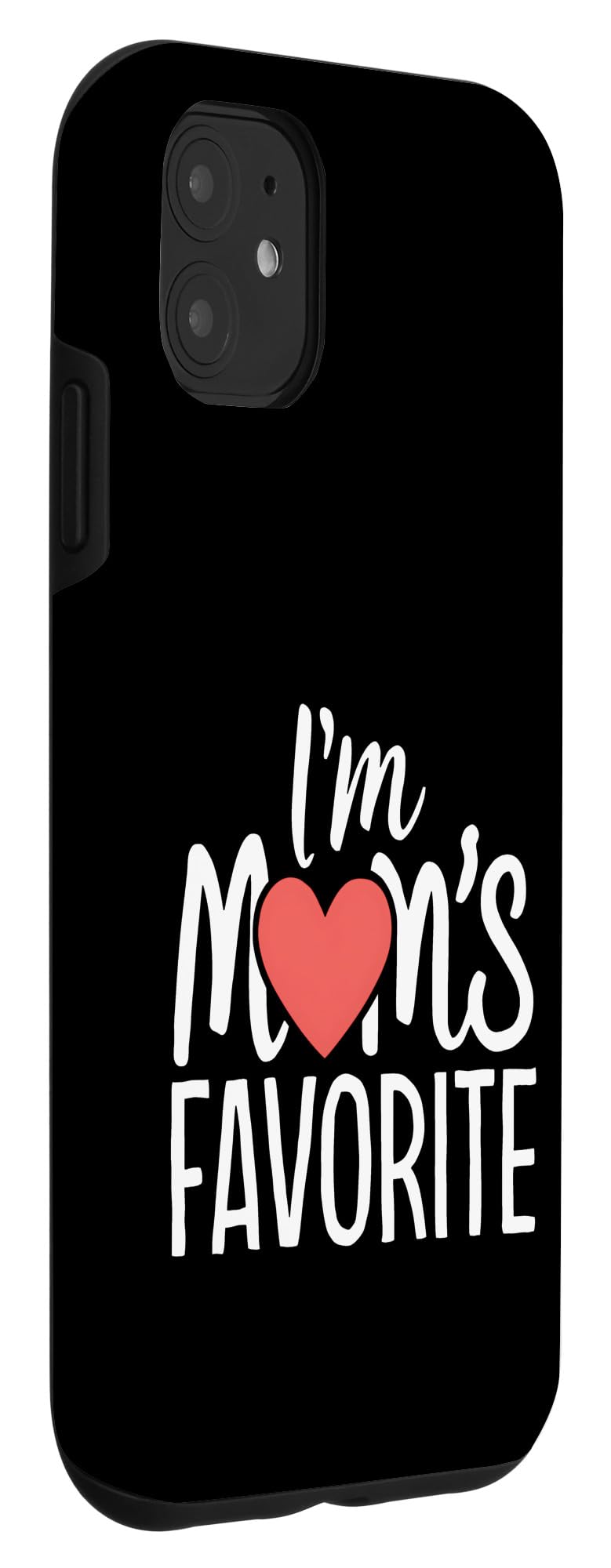 iPhone 11 I'm Mom's Favorite Funny Sibling Humor Son Daughter Kids Case - Image 3