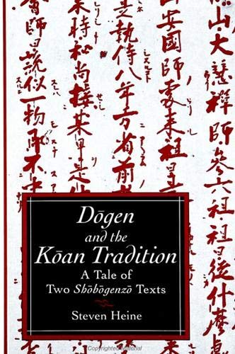 Dogen and the Koan Tradition: A Tale of Two Shobogenzo Texts (S U N Y SERIES IN PHILOSOPHY AND PSYCHOTHERAPY)
