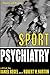 Sport Psychiatry (Norton Professional Books (Hardcover))