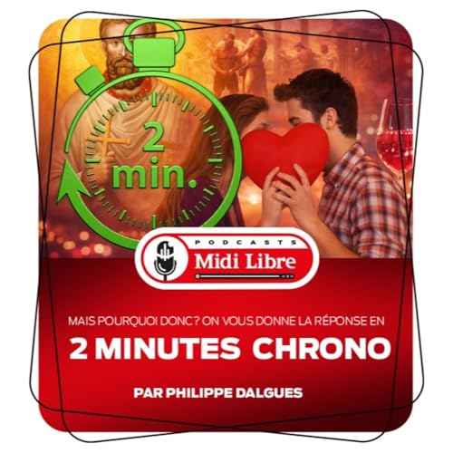 Saint-Valentin: Histoire, Mythe et Modernit&eacute; en 2 Minutes Chrono !