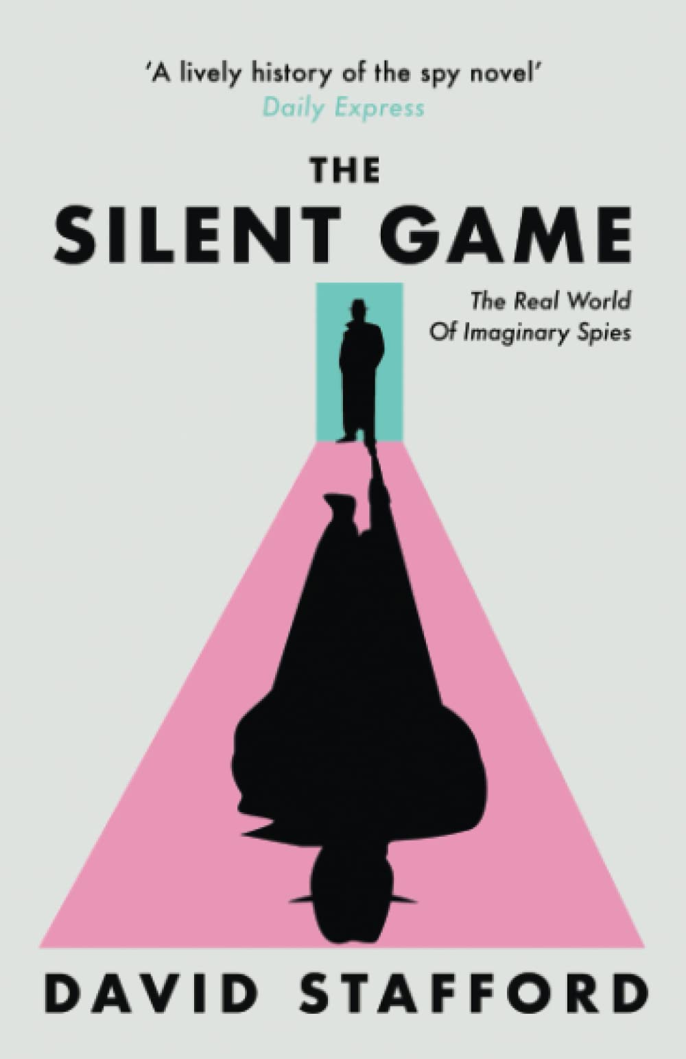 The Silent Game: The real world of imaginary spies