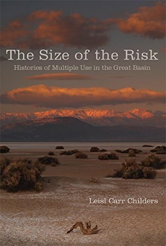 The Size of the Risk: Histories of Multiple Use in the Great Basin      1st Edition, Kindle Edition