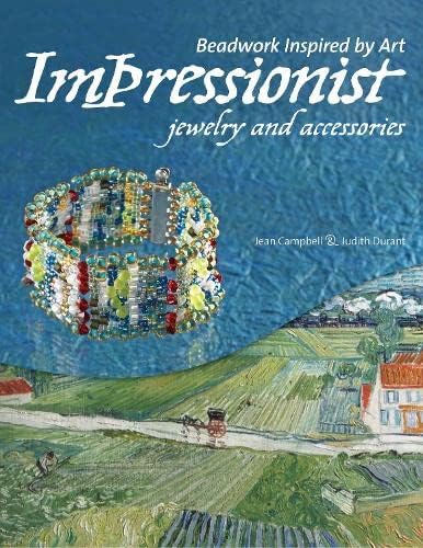 Beadwork Inspired by Art: Impressionist Jewelry and Accessories