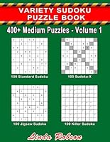 Variety Sudoku Puzzle Book 400+ Medium Puzzles Volume 1: 400+ Medium Sudoku Puzzles for Adults (400+ Medium Assorted Sudoku Puzzles) 197979409X Book Cover