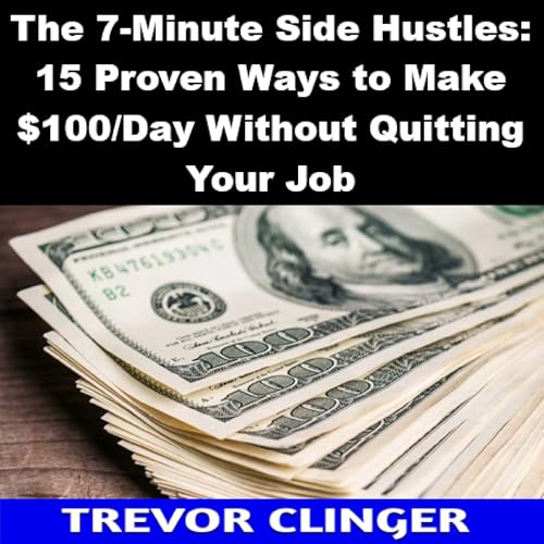 The 7-Minute Side Hustles by Trevor Clinger episode artwork