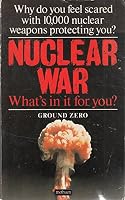 Nuclear War: What's in it for You? (A Methuen paperback) 0413516407 Book Cover