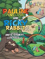 Pauline Porcupine and Ricky Rabbit 1503564541 Book Cover